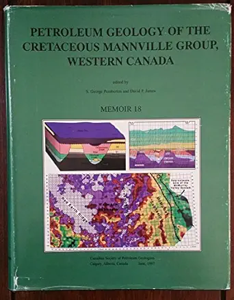 petroleum geology of the cretaceous mannville group western canada 1st edition david p james ,s george