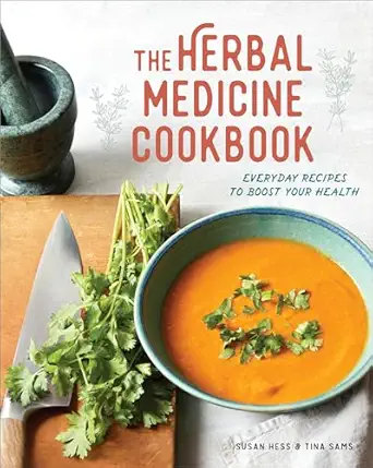 The Herbal Medicine Cookbook Everyday Recipes To Boost Your Health