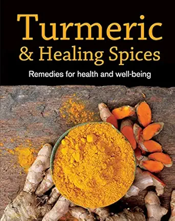 turmeric and healing spices remedies for health and well being 1st edition publications international ltd