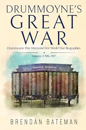 Drummoynes Great War Drummoyne War Memorial First World War Biographies Volume 2 1916 1917