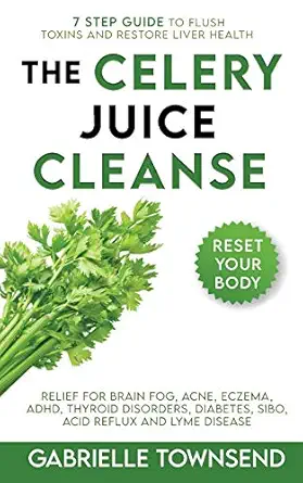 the celery juice cleanse hack relief for brain fog acne eczema adhd thyroid disorders diabetes sibo acid