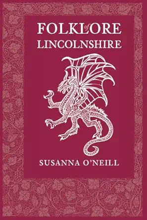 folklore of lincolnshire 1st edition susanna o\\\\\\\'neill 0752459643, 978-0752459646