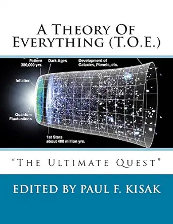 a theory of everything the ultimate quest 1st edition edited by paul f kisak 1514899833, 978-1514899830