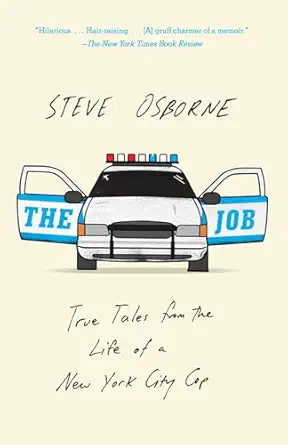 the job true tales from the life of a new york city cop 1st edition steve osborne 1101872144, 978-1101872147