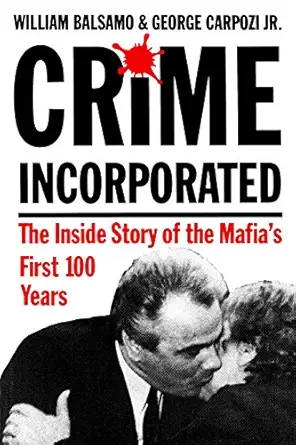 crime incorporated the inside story of the mafias first 100 years 1st edition william balsamo ,george carpozi