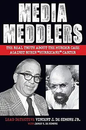 media meddlers the real truth about the murder case against rubin hurricane carter 1st edition vincent j