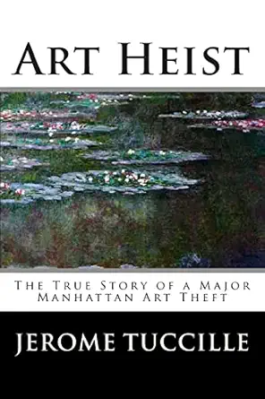 art heist the true story of a major manhattan art theft 1st edition jerome tuccille 1489511253, 978-1489511256