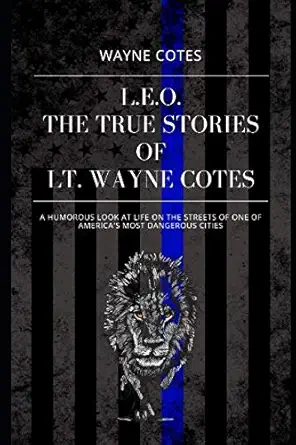 l e o the true stories of lt wayne cotes 1st edition wayne cotes ,denise bohart brown 1731545142,