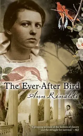 the ever after bird 1st edition ann rinaldi 0547258542, 978-0547258546