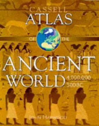 cassell atlas of the ancient world 4 000 000 500 b c 1st edition john haywood 0304350400, 978-0304350407