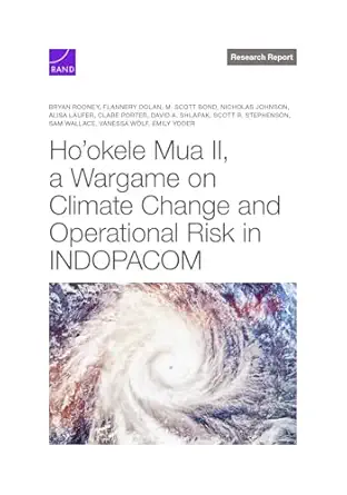 hoa okele mua ii a wargame about climate change and operational risk in indopacom 1st edition bryan rooney