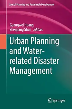 urban planning and water related disaster management 1st edition zhenjiang shen ,guangwei huang 3319901729,