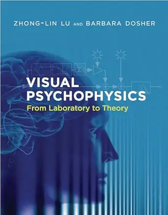 visual psychophysics from laboratory to theory 1st edition zhong lin lu ,barbara dosher 0262019450,