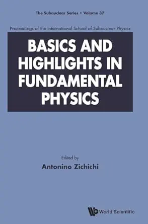 basics and highlights in fundamental physics 1st edition italy international school of subnuclear physics