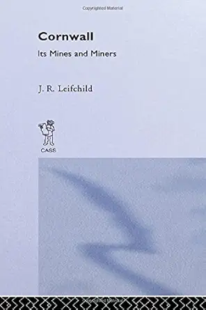 cornwall its mines and miners 1st edition j r leifchild 0714614025, 978-0714614021