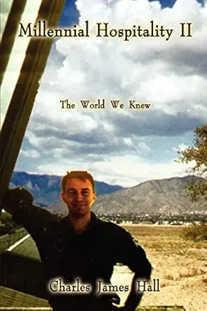 millennial hospitality ii the world we knew 1st edition charles james hall 1403392048, 978-1403392046