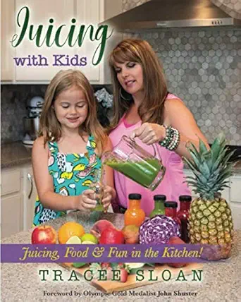 juicing with kids juicing food and fun in the kitchen 1st edition tracee sloan ,john shuster 057865248x,