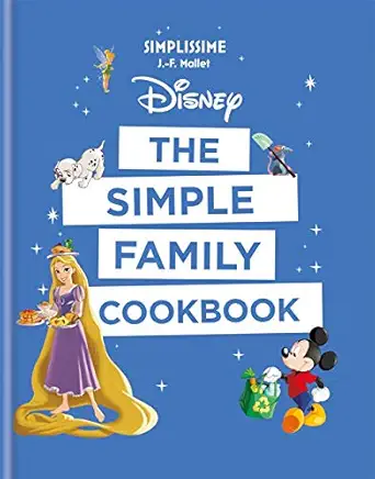 disney the simple family cookbook 1st edition jean francois mallet 178157667x, 978-1781576670