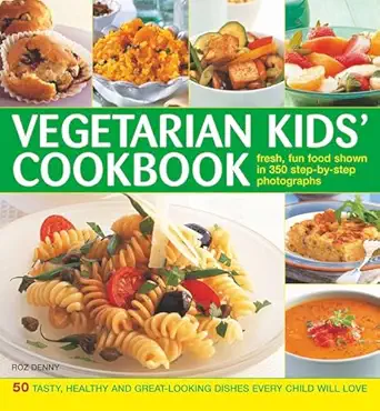 vegetarian kids cookbook 50 tasty healthy and great looking dishes every child will love 1st edition roz