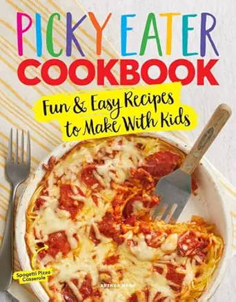 the picky eater cookbook fun recipes to make with kids 1st edition centennial books 1951274784, 978-1951274788