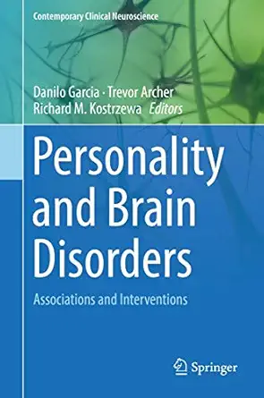 personality and brain disorders associations and interventions 1st edition danilo garcia ,trevor archer