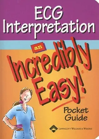 ecg interpretation and incredibly easy pocket guide 1st edition david noreau 1582554323, 978-1582554327
