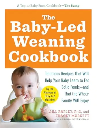 the baby led weaning cookbook delicious recipes that will help your baby learn to eat solid foodsa and that