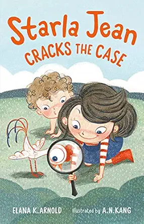 starla jean cracks the case 1st edition elana k arnold ,a n kang 1250305802, 978-1250305800