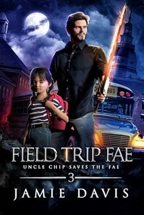 field trip fae a supernatural fantasy romp 1st edition jamie davis 1950644316, 978-1950644315