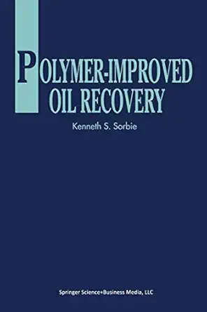 polymer improved oil recovery 1st edition k s sorbie 0216926939, 978-0216926936