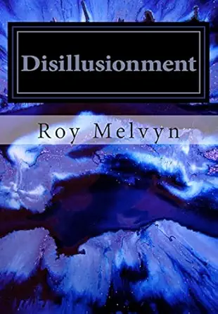 disillusionment 1st edition roy melvyn 1500840734, 978-1500840730