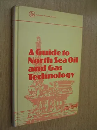 a guide to north sea oil and gas technology proceedings of the institute of petroleum 1977 annual conference