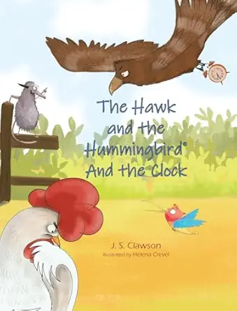 the hawk and the hummingbird and the clock 1st edition j s clawson ,helena crevel 1960430041, 978-1960430045