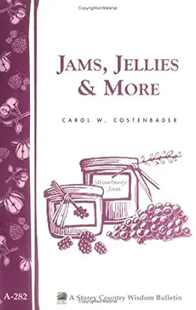 Jams Jellies And More Storey Country Wisdom Bulletin A 282