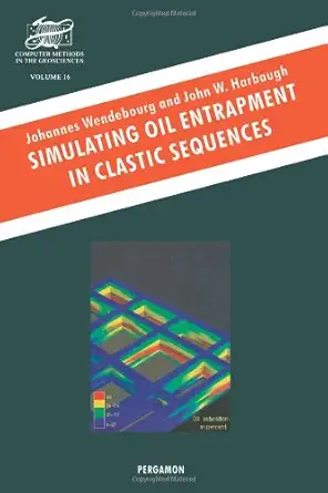 simulating oil entrapment in clastic sequences 1st edition j wendebourg ,j w harbaugh 0080424317,
