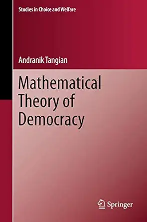 mathematical theory of democracy 1st edition andranik tangian 3642387233, 978-3642387234