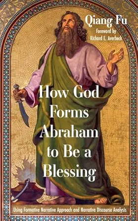 How God Forms Abraham To Be A Blessing Using Formative Narrative Approach And Narrative Discourse Analysis