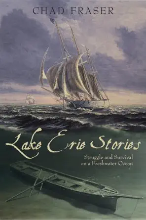 lake erie stories struggle and survival on a freshwater ocean 1st edition chad fraser 1550027824,