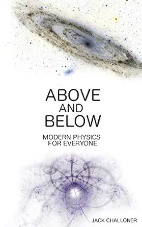 above and below modern physics for everyone 1st edition jack challoner 0995475032, 978-0995475038