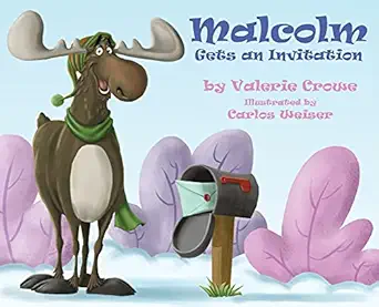 malcolm gets an invitation 1st edition valerie crowe ,carlos weiser 1950075613, 978-1950075614