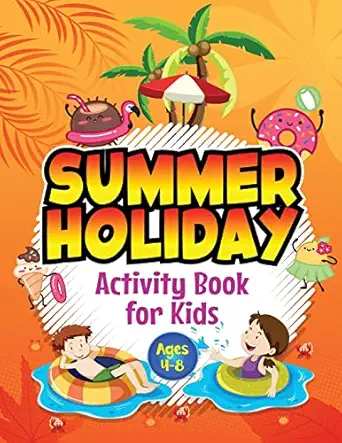 summer holiday activity book for kids ages 4 8 fun puzzle workbook for girls and boys includes mazes word