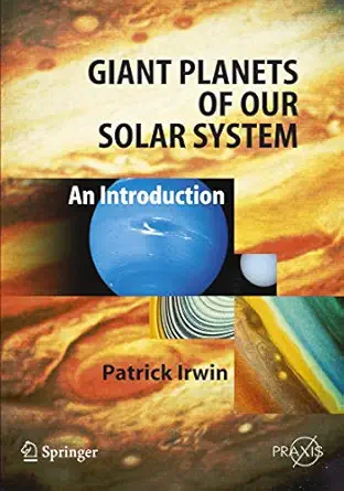 giant planets of our solar system an introduction 1st edition patrick irwin 3540313176, 978-3540313175