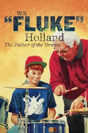 w s fluke holland the father of the drums 1st edition brian oxley ,tim ladwig 1938068203, 978-1938068201