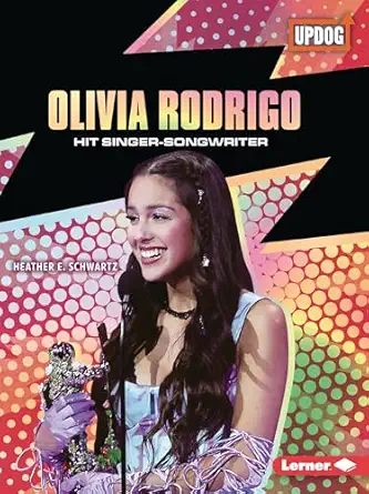 olivia rodrigo hit singer songwriter 1st edition heather e schwartz 172846367x, 978-1728463674