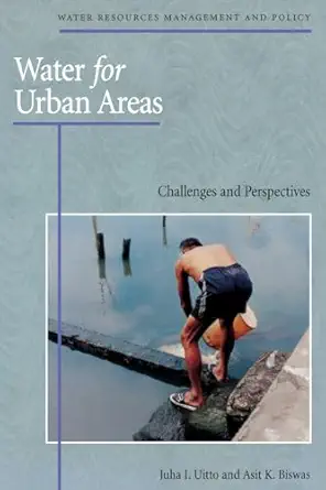 water for urban areas challenges and perspectives 1st edition united nations ,juha i uitto ,asit k biswas