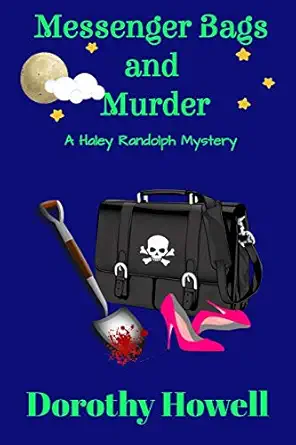 messenger bags and murder 1st edition dorothy howell 0998196908, 978-0998196909