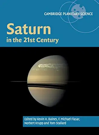 saturn in the 21st century 1st edition kevin h baines ,f michael flasar ,norbert krupp ,tom stallard