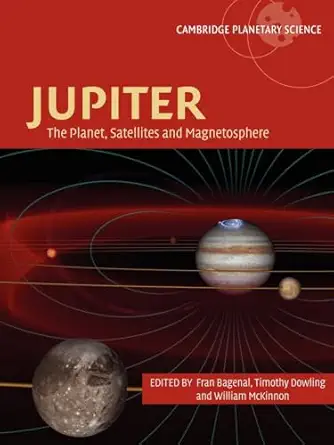 jupiter the planet satellites and magnetosphere 1st edition fran bagenal ,timothy e dowling ,william b