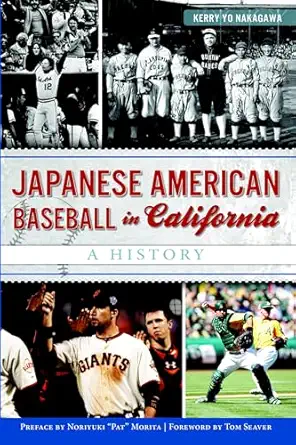 japanese american baseball in california a history 1st edition kerry yo nakagawa 162619582x, 978-1626195820