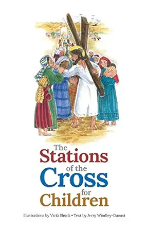 the stations of the cross for children 1st edition jerry j windley daoust ,vicki shuck 1944008535,